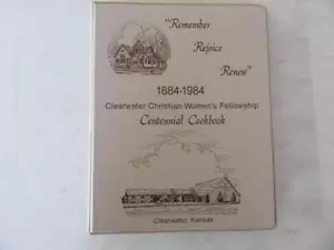 1884-1984 Clearwater KS Kansas Christian Women's Fellowship Centennial Cookbook - Imagen 1 de 1