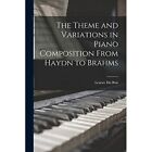 The Theme and Variations in Piano Composition From Hayd - Paperback / softback N