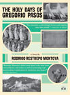 The Holy Days Of Gregorio Pasos Paperback Rodrigo Restrepo Montoy