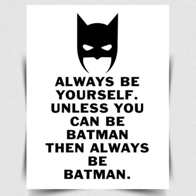 "Always be Yourself. Unless you can be BATMAN" METAL Wall Sign Plaque Print - image 1 of 4