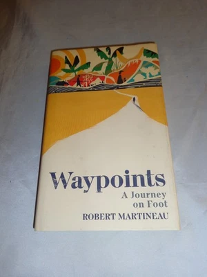 Waypoints A Journey on Foot by Robert Martineau SIGNED UK 1st/1st Hardback New - Image 1 of 4