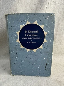 In Denmark I Was Born by R P Keigwin ~ Danish Verse ~ 1950 2nd Ed - Bild 1 von 6