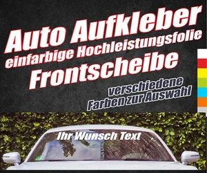 Autoaufkleber Frontscheibe Wunschmotiv Autowerbung Druck Logo Plotterfolie - Bild 1 von 1
