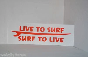 Live to Surf Surf to Live Vinyl Car Laptop Mac Tablet Decal Choose Color Hawaii - Picture 1 of 2
