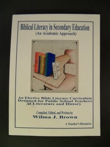 BIBLICAL LITERACY IN SECONDARY EDUCATION AN ACADEMIC APPROACH BY WILMA BROWN - Picture 1 of 1