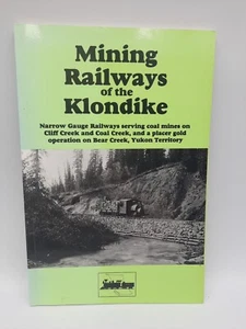 Klondike Mining Railways 1899-1918. Cliff, Coal & Bear Creek, Yukon 1995 - Bild 1 von 6