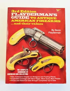 3rd Ed Flayderman's Guide to Antique American Firearms   Norm Flanderman  (7645) - Imagen 1 de 4