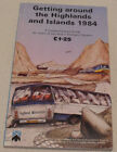 Getting Around the Highlands and Islands 1984 Timetables Bus, Train, Boat, Air