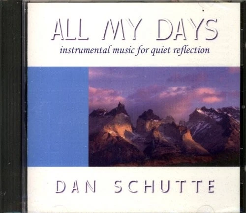 All My Days: Instrumental Music for Quiet Reflection - Dan Schutte - audio c... Foto 1 de 1
