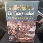The Rifle Musket in Civil War Combat Hardcover Book