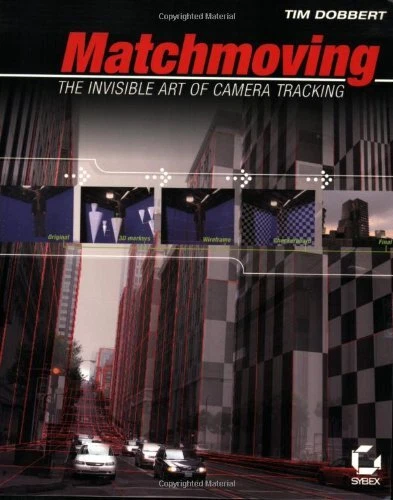Matchmoving: The Invisible Art of Camera Tracking,Tim Dobbert - Image 1 of 1