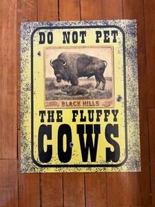 Custom Do Not Pet the Fluffy Cow Sign Aluminum 13x16 BLACK HILLS South Dakota - Picture 1 of 7