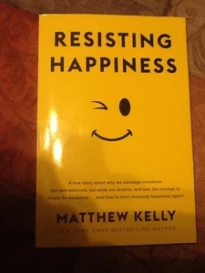Resisting Happiness Matthew Kelly Paperback - Picture 1 of 8