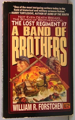 Forstchen, William R. - A Band of Brothers [Lost Regiment #7] PBO 1st Ed. 1999 - Image 1 of 3