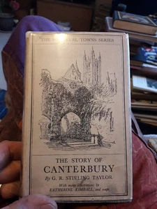Story of Canterbury  By G.R. Stirling Taylor. (DENT 1912 ) HARDBACK.  - Imagen 1 de 6
