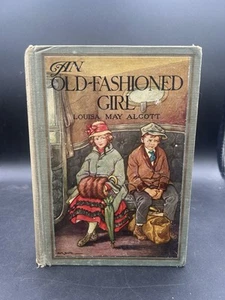 Louisa May Alcott, An Old-Fashioned Girl (ca 1928) HC, Illustrated, Good - Picture 1 of 6