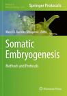 Somatic Embryogenesis: Methods and Protocols by Marco A. Ram?rez-Mosqueda Paperb