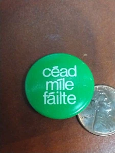 Irish Button Pin Vintage Pinback "Cead Mile Failte"Small Green Button Greetings! - Picture 1 of 3