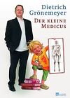 Der kleine Medicus von Grönemeyer, Dietrich | Buch | Zustand gut