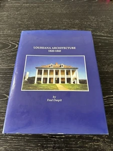 Louisiana Architecture 1820-1840 by Fred Daspit SIGNED 2005 1st Ed HC/DJ PO-VG++ - Picture 1 of 14