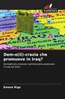 Dem-O(Il)-Crazia Che Promuove In Iraq? Normatività E Interessi Nell'interve 6741