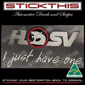 HSV I Just HAVE One Rear Window Decal Sticker - WH WK WL Grange Statesman - Bild 1 von 4
