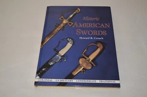 HISTORIC AMERICAN SWORDS ~ HOWARD R. CROUCH ~ NEW ~ SIGNED BY AUTHOR - Picture 1 of 8