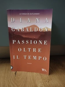 Diana Gabaldon - Passione oltre il tempo. Outlander. TEA libro romanzo fantasy - Foto 1 di 9