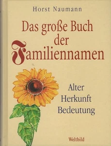 Das große Buch der Familiennamen :  Alter, Herkunft, Bedeutung. Horst Naumann Na - Picture 1 of 1
