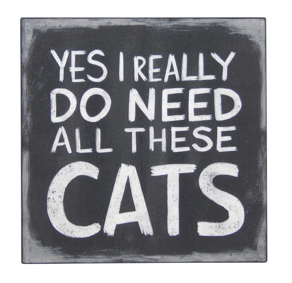 Yes I Really Do Need All These Cats Funny Pet Sign Shelf Sitter Wall Art 5" x 5" - Image 1 of 4