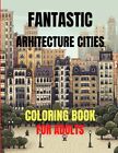 O Claude Fantastic Arhitecture Cities Coloring Book (Paperback) (Uk Import)