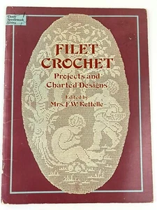 Filet Crochet Projects and Charted Designs Mrs. F. W. Kettelle Dover Needlework - Picture 1 of 12