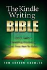 The  Writing Bible: How To Write A Bestselling Nonfiction Book From Start To ...