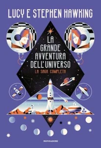 LA GRANDE AVVENTURA DELL'UNIVERSO. LA SAGA COMPLETA - HAWKING LUCY, HAWKING - Foto 1 di 1