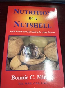 Nutrition in a Nutshell : Build Health and Slow Down the Aging Process by Bonnie - Picture 1 of 2
