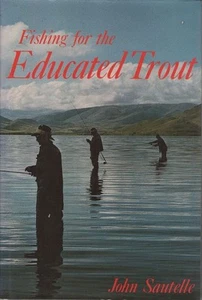 JOHN SAUTELLE Fishing for the Educated Trout 1978 HC Book - Picture 1 of 1