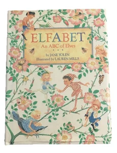 ELFABET: AN ABC OF ELVES By Jane Yolen & Lauren A. Mills - Hardcover - Picture 1 of 4