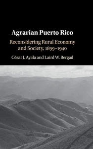 Agrarian Puerto Rico: Reconsidering Rural Economy and Society, 1899-1940 by Aya, - Bild 1 von 1