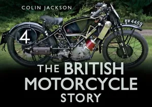 The British Motorcycle Story by Colin Jackson.New Book. - Picture 1 of 1