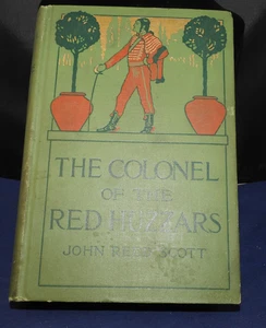 Vintage 1906 Book, The Colonel of the Red Huzzars by John Reed Scott - Picture 1 of 7