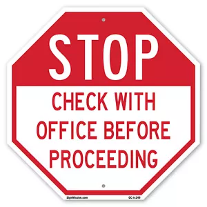 Stop Check with Office Before Pro Octagon Sign Weather Resistant Made in the USA - Picture 1 of 28