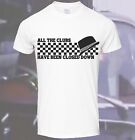 Large All The Clubs Have Been Closed Down The Specials T-shirt Ska Two Tone
