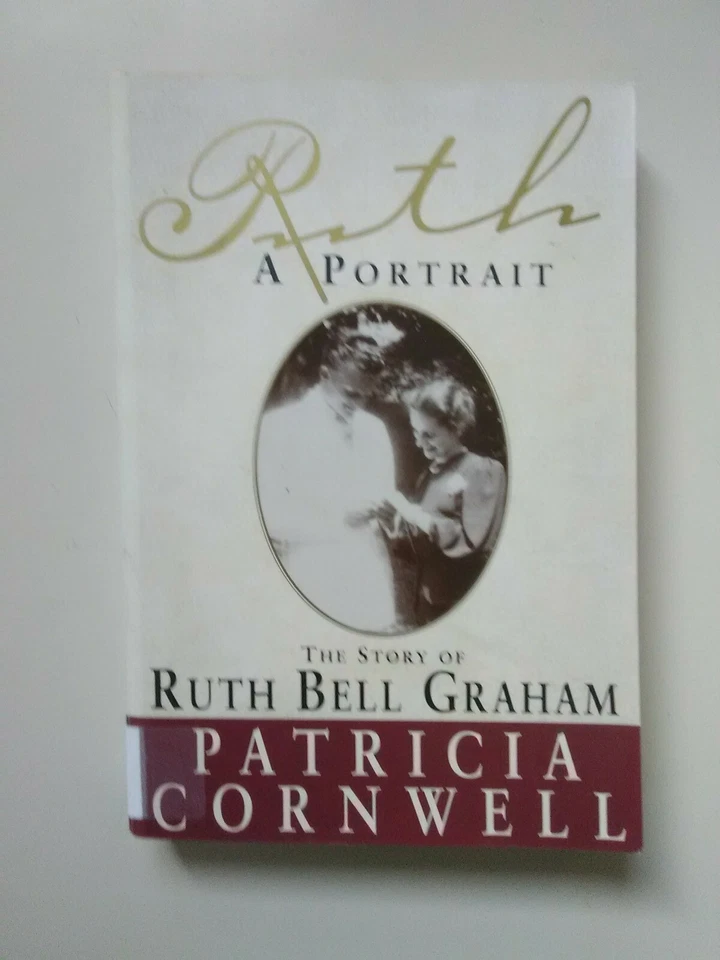 RUTH A PORTRAIT THE STORY OF RUTH BELL GRAHAM BY PATRICIA CORNWELL 1998... - Image 1 of 4