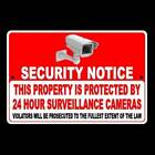 Security Notice This Property Is Protected By 24 Hour Surveillance Cameras Sign