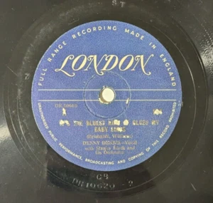 DENNY DENNIS ITS THE BLUEST KIND OF BLUES MY BABY SINGS LONDON 78 RPM - Picture 1 of 4