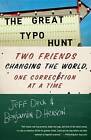 Jeff Deck : The Great Typo Hunt: Two Friends Changin FREE Shipping, Save s