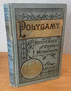 POLYGAMY OR THE MYSTERIES AND CRIMES OF MORMONISM J. H. Beadle 1904 Illustrated - Picture 1 of 24