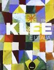 Paul Klee e l'Italia. Catalogo della mostra (Roma, 9 ottobre 2012-27 genna...