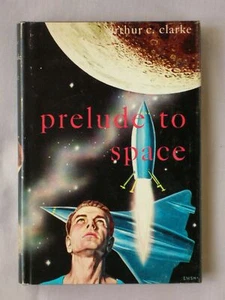 1954 1st Ed PRELUDE TO SPACE Arthur C Clarke FINE HARDCOVER GNOME PRESS BOOK - Imagen 1 de 7