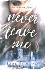 Never Leave Me, Paperback By Hedlund, Jody, Like New Used, Free Shipping In T...